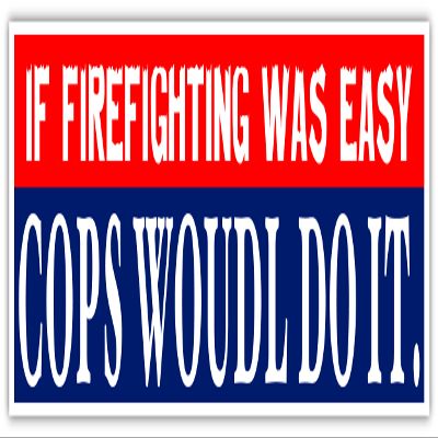 If Firefighting was Easy Cops Would Do It Funny Fireman Firefighter Career Bumper Sticker Decal 3x8 inches