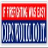 If Firefighting was Easy Cops Would Do It Funny Fireman Firefighter Career Bumper Sticker Decal 3x8 inches view 1