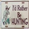 Hang Time I'd Rather Be Hunting License Plate view 1