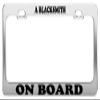 A BLACKSMITH ON BOARD License Plate Frame License Plate Frame - Will Last For Years view 1