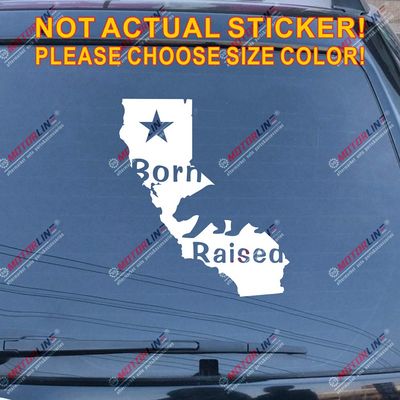 Born and Raised Map California Cali Flag Star Bear Decal Sticker Car Vinyl Pick Size Color die Cut (White, 8'' (20.3cm))