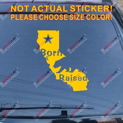 Born and Raised Map California Cali Flag Star Bear Decal Sticker Car Vinyl Pick Size Color die Cut (Yellow, 20'' (50.8cm))
