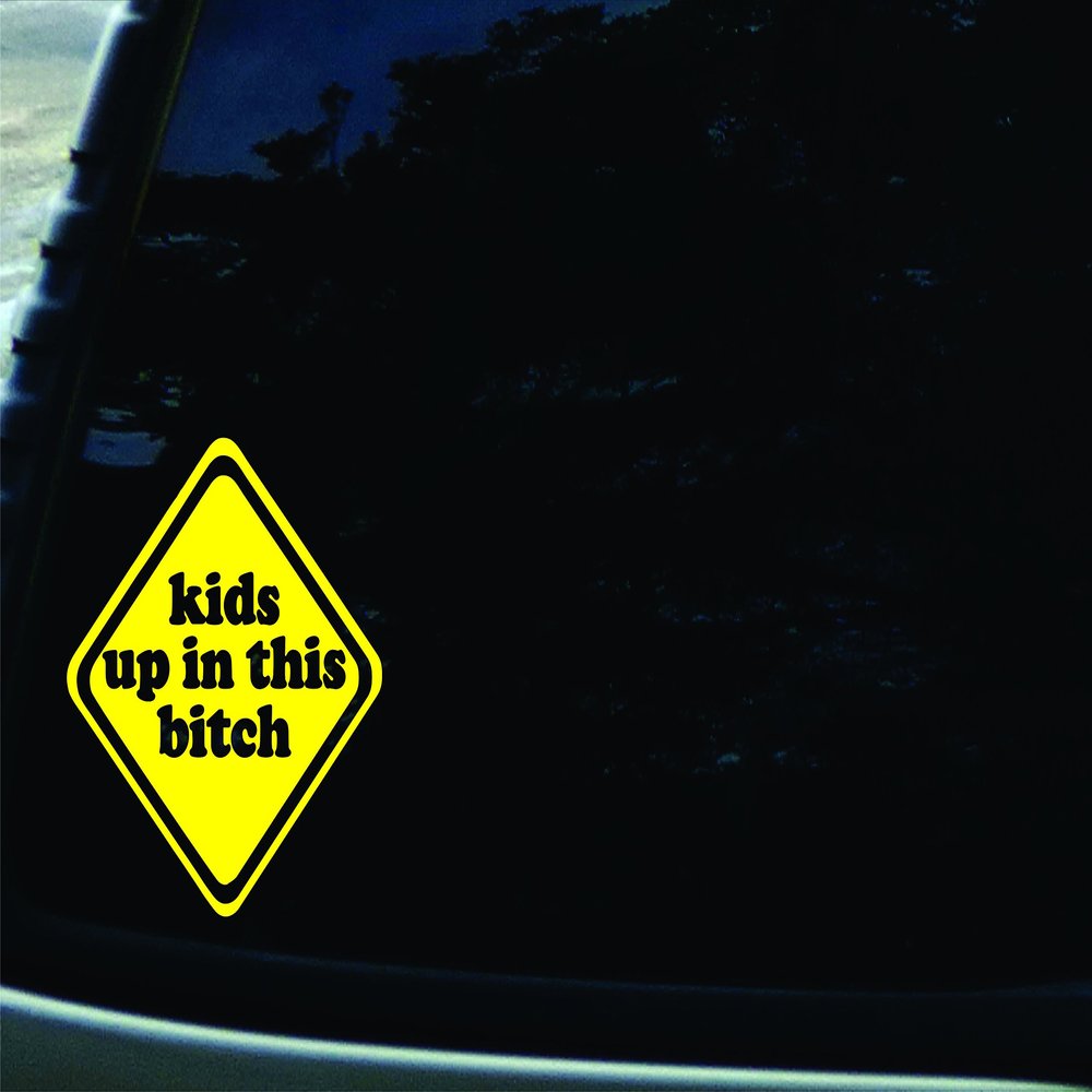 5" X 5" Kids Up in This Bitch Yellow Funny Vinyl DIE Cut Decal for Your car, Truck, Window, Laptop, MacBook, or virtually Any Other Smooth Surface.