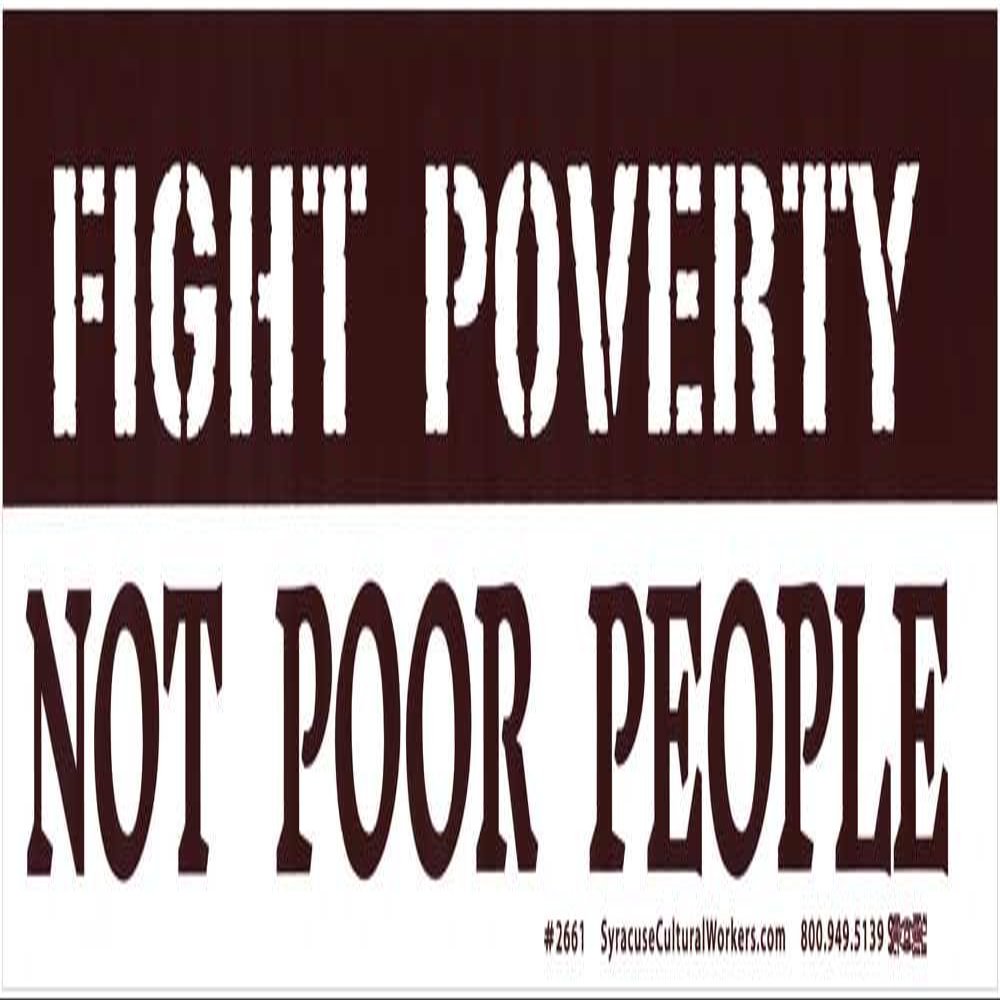 Syracuse Cultural Workers Fight Poverty Not Poor People - Magnetic Bumper Sticker/Decal Magnet (11.5" X 3")
