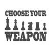 Applicable Pun Choose Your Weapon Chess - Vinyl Decal for Outdoor Use on Cars, ATV, Boats, Windows and More - Dark Grey 9 inch view 1