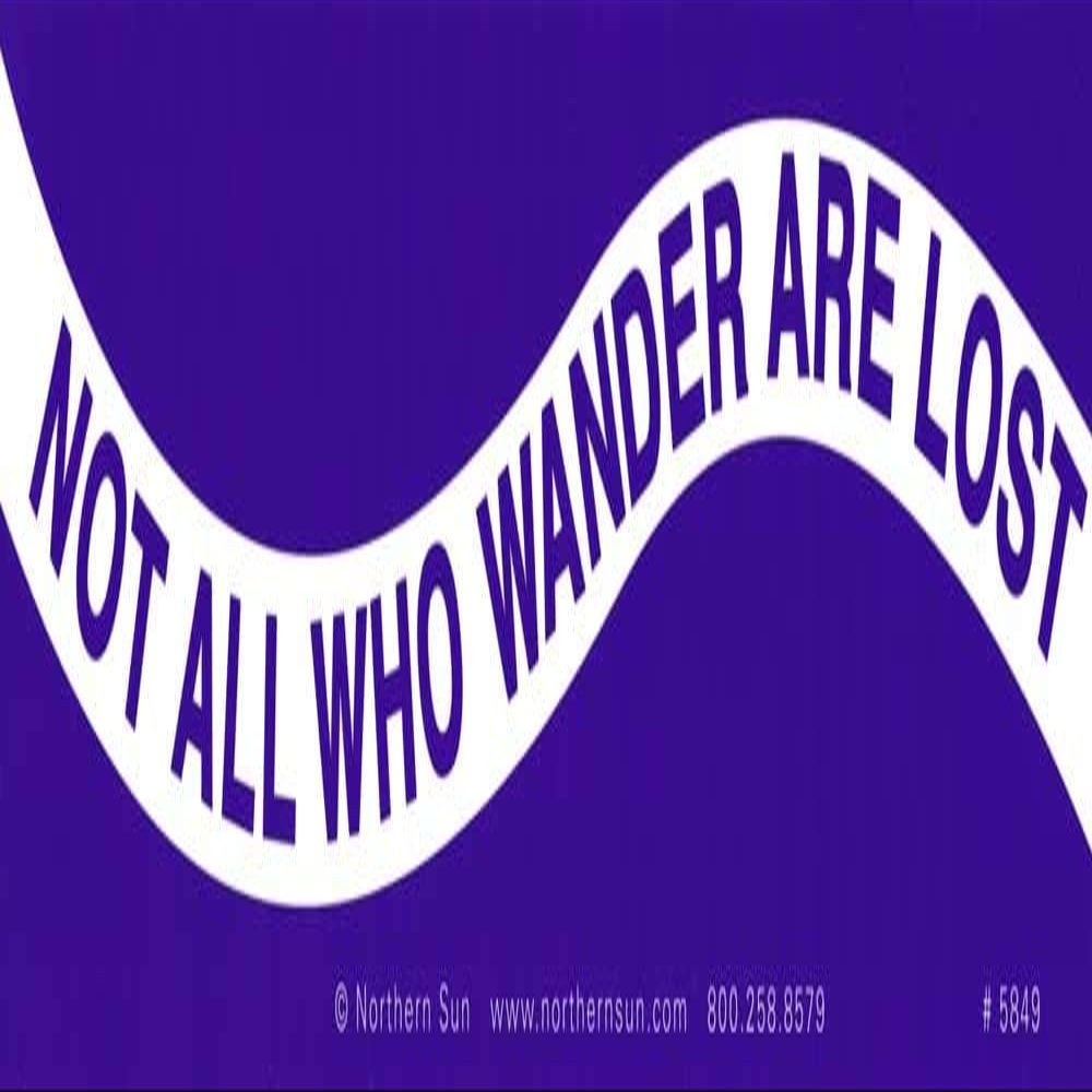 Not All Who Wander are Lost - Magnetic Bumper Sticker/Decal Magnet (11" X 3")
