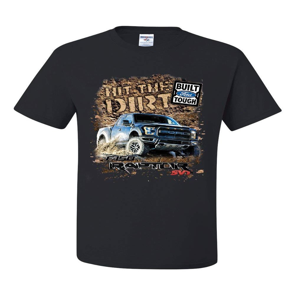 Hit The Dirt Built Ford Tough T-Shirt F-150 Raptor Pickup Truck Tee Shirt Black X-Large