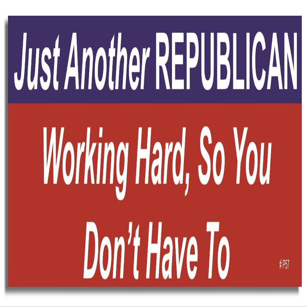 Gear Tatz - JUST Another Republican Working Hard, SO You Don't Have to - Political Car Magnet - 9.5" X 2.75" - Professionally Made in the USA - Magnetic Decal