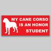 JB Print Magnet My Cane Corso is an Honor Student Dog Mom Vinyl Decal Sticker Car Waterproof Car Decal Magnetic Bumper Sticker 5" view 1