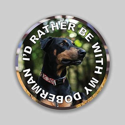 JB Print Magnet I'd Rather Be with My Doberman Dog Mom Dad Animal Lover Vinyl Decal Sticker Car Waterproof Car Decal Magnetic Bumper Sticker 5"
