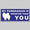 JB Print Magnet My Pomeranian is Smarter Than You Dog Mom Animal Vinyl Decal Sticker Car Waterproof Car Decal Magnetic Bumper Sticker 5" view 1