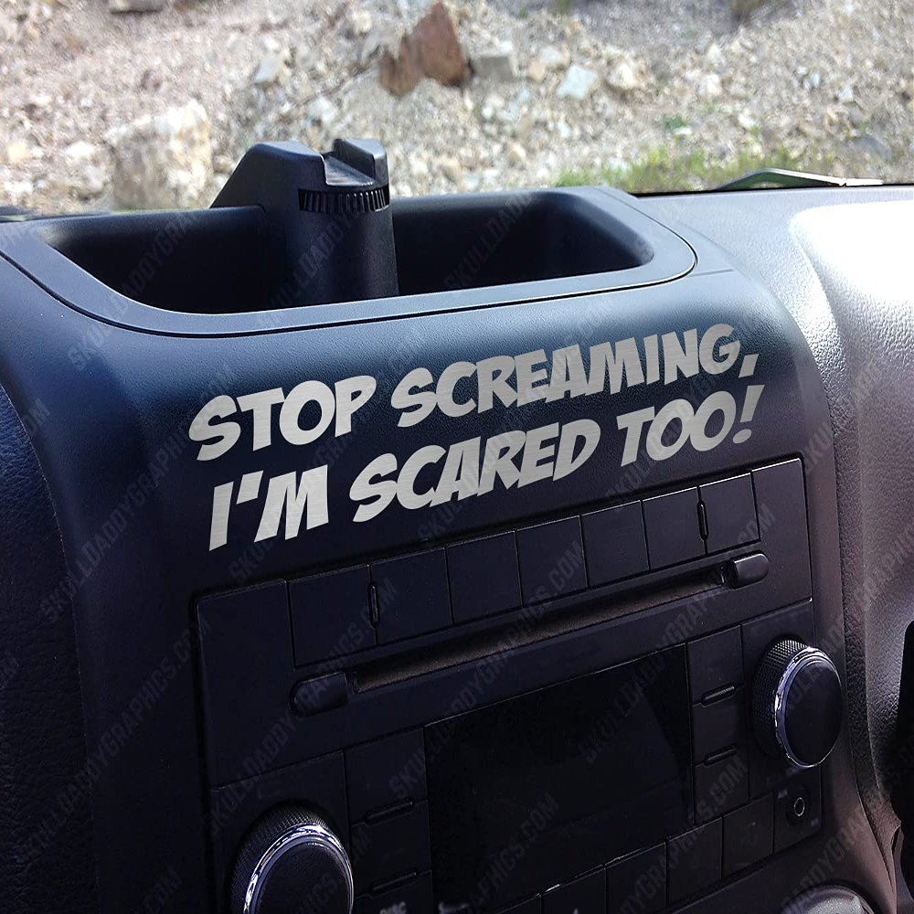Stop Screaming I'm Scared Too! Funny Dash Stickter fits Jeep Wrangler JK JKU Decals (Metallic Silver)