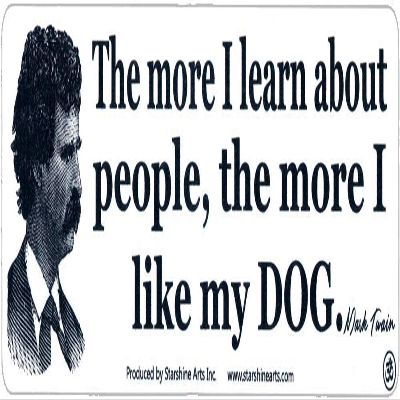The More I Learn The More I Like My Dog - Mark Twain - Magnetic Bumper Sticker/Decal Magnet (8.875" X 2.375")