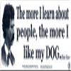 The More I Learn The More I Like My Dog - Mark Twain - Magnetic Bumper Sticker/Decal Magnet (8.875" X 2.375") view 1