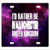 Makoroni - I'd Rather BE in Manchester United Kingdom Aluminum Car License Plate view 1