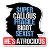 2026 Super Callous Fragile Sticker | A Clever Anti Trump Vinyl Decal for Your Laptop, Car Bumper, or Water Bottle (3x3 Inch) view 1
