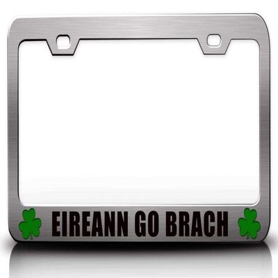 Custom Brother - EIREANN GO Brach Irish Flag Metal Car SUV Truck License Plate Frame Ch e82