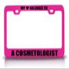 Custom Brother - My Heart Belongs to A Cosmetologist Career Occupations Metal Car SUV Truck License Plate Frame Pn d59 view 1