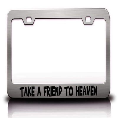 Custom Brother - TAKE A Friend to Heaven Religious Christian Jesus Metal Car SUV Truck License Plate Frame Ch n57