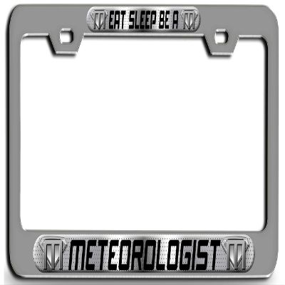Makoroni - EAT Sleep BE A Meteorologist Career Ch 3D Metal License Plate Frame Auto SUV Truck Tag Holder, #b73