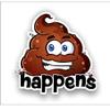 Shit Happens Funny Full Color Vinyl Bumper Sticker Decal 5" view 1