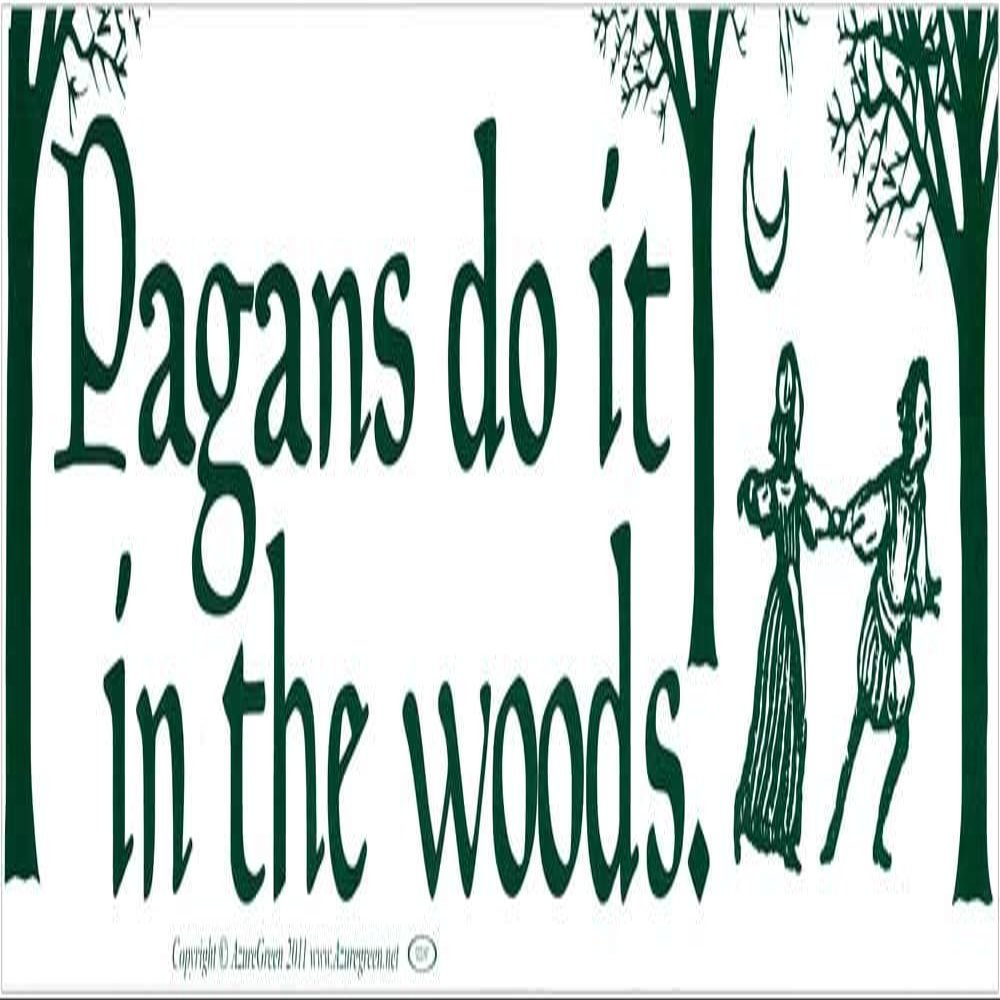 AzureGreen Pagans Do It in The Woods - Magnetic Bumper Sticker/Decal Magnet (11.5" X 3")