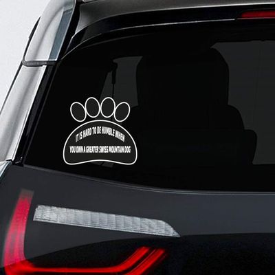 Makoroni - IT is Hard to BE Humble When You OWN A Greater Swiss Mountain Dog Pet Dog Sticker Decal - 6"x5", #i87