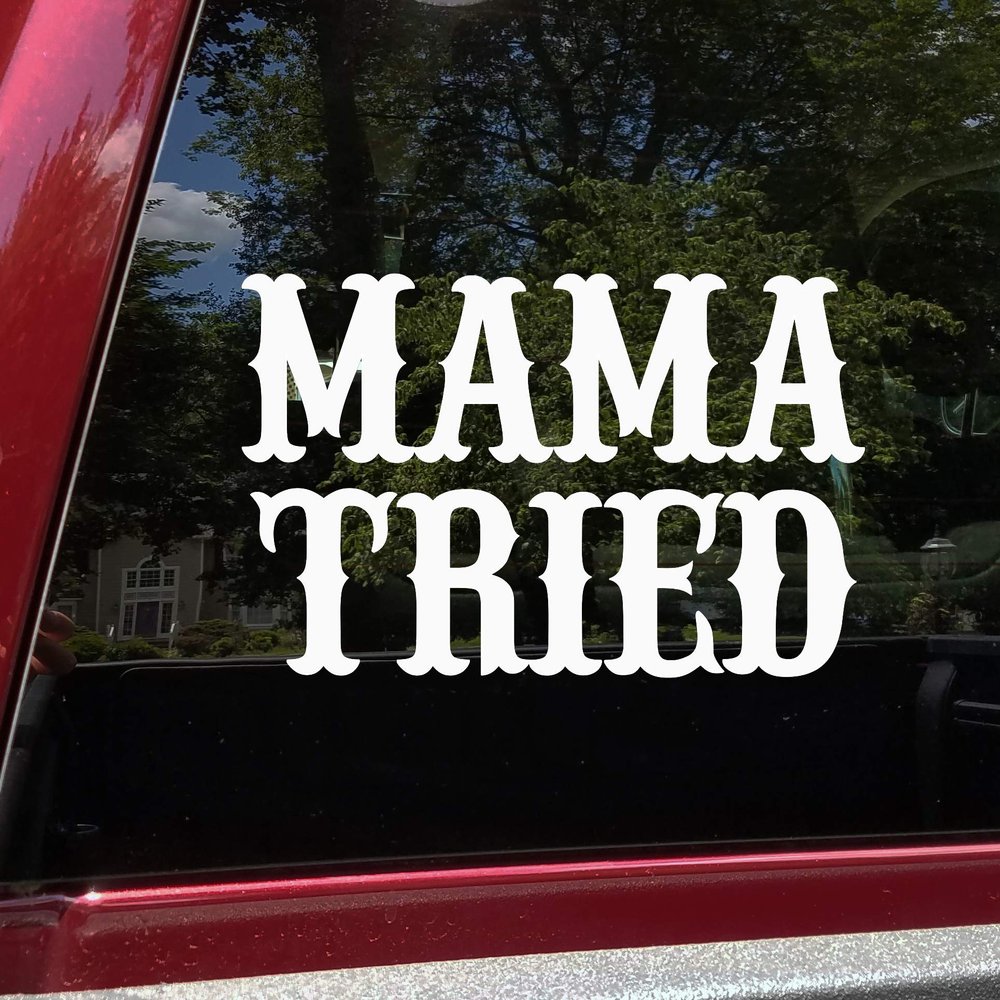 Minglewood Trading Cobalt - Mama Tried Vinyl Decal - V2 Country Western Style - Die Cut Sticker - 8w x 4.75h inches
