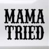 Minglewood Trading Cobalt - Mama Tried Vinyl Decal - V2 Country Western Style - Die Cut Sticker - 8w x 4.75h inches view 2