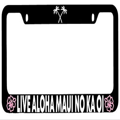 Dots Gifts Live Aloha Maui No Ka Oi w/Pink Flowers Black Metal License Plate Frame DG