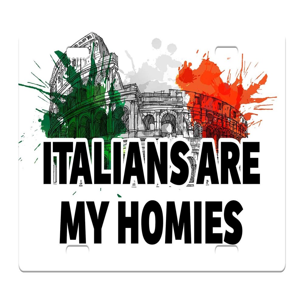 Makoroni - ITALIANS ARE MY HOMIES Italy Italian Des#1 Aluminum Car License Plate