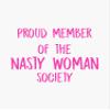 MAGNET Anti-Trump"Proud Member of the Nasty Woman Society" Magnetic Vinyl Car Bumper Sticker 5" view 1