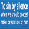 to Sin by Silence When We Should Protest Makes Cowards Out of Men. - Ella Wheeler Wilcox - Magnetic Bumper Sticker/Decal Magnet (10.5 X 3) view 1