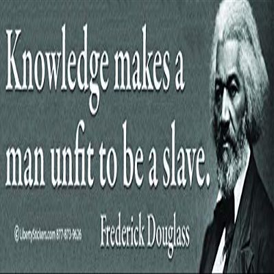 Knowledge Makes a Man Unfit to Be a Slave - Frederick Douglass - Magnetic Bumper Sticker/Decal Magnet (10.5 X 3)