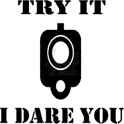 Roseville Decals Try It I Dare You Gun Pistol Handgun Vinyl Decal Sticker for Home Office Decor Vehicle Window Sign Size- [8 inch] / [20 cm] Wide Color- Gloss White