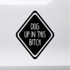 Dog up in This Bitch Vinyl Decal - Family Pet Puppy - Die Cut Sticker - 10w x 10h inches - Burgundy view 2