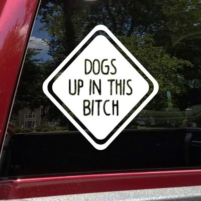 Dogs up in This Bitch Vinyl Decal - Family Pet Puppy - Die Cut Sticker - 8w x 8h inches - White