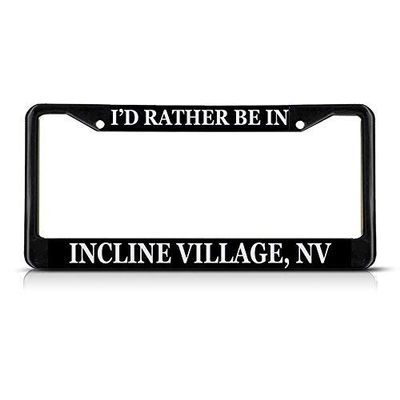 TMVAB I'd Rather Be in Incline Village, Black Aluminum Alloy Metal License Plate Frames Covers Holders 12 X 6 Inch