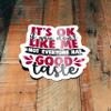It's OK If You Don't Like Me Not Everyone Has Good Taste Vinyl Decal Sticker - Truck Car Van SUV Window Wall Cup Laptop - One 5.5 Inch Decals - MKS1571 view 3