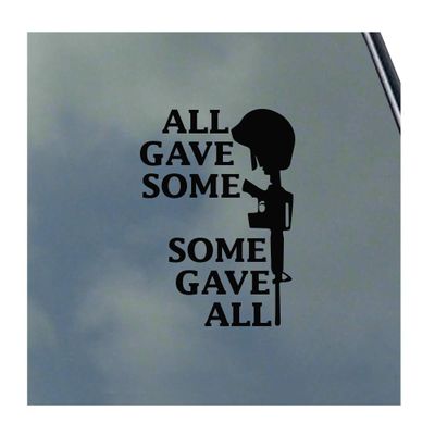All Gave Some, Some Gave All Vinyl Sticker Decal Army Marines Armed Forces Veteran MIA KIA