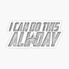 I Can Do This All Day Sticker - Sticker - DIe Cut Vinyl - Bright Print Sticker view 1