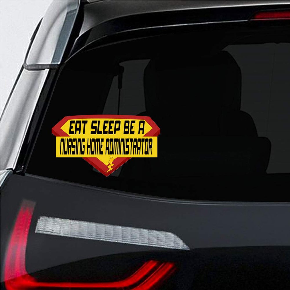 Makoroni EAT Sleep BE A Nursing Home Administrator Career, CAR Magnet-Magnetic Bumper Sticker 4x7 or 5.5x10 inc., DesH21