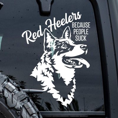 8 Inches Car Stickers Red Heelers Because People Suck Sticker