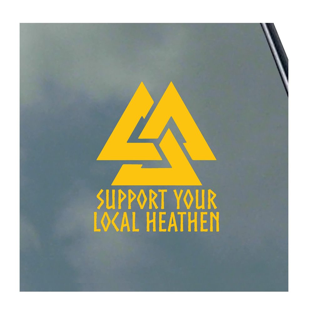 Support Your Local Heathen Vinyl Sticker Decal Asatru Norse Odin Thor Loki