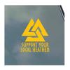 Support Your Local Heathen Vinyl Sticker Decal Asatru Norse Odin Thor Loki view 1