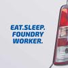 Custom Brother - EAT Sleep Foundry Worker Blue Color Car Laptop Wall Bumper Decal Sticker, DesO89 view 1