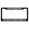 oFloral I'm Retired Aluminum Alloy License Plate Frame Go Around Me Black Grey Applicable to US Standard Car Metal Car Tag Frame Funny Front License Plate Holder for Women Men(1 Pack) view 1