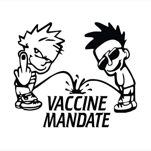 Piss On Vaccine Mandates Decal by Check Custom Design