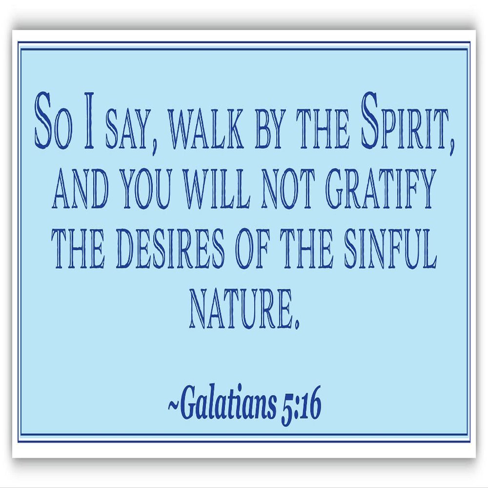 Galatians 5:16 | So I say | Car Sticker 3x8 inches