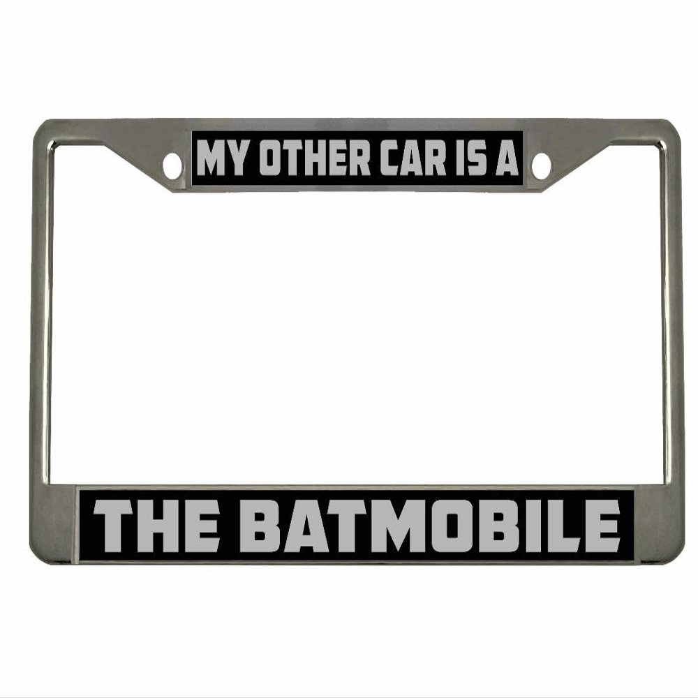 My Other Ride is a Batmobile Design Heavy Duty Metal Car License Plate Frame Auto Tag Holder